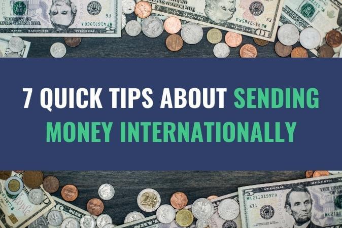 Sending money internationally can be a tricky process. Here are the 7 tips that you need to know about sending money safely and efficiently