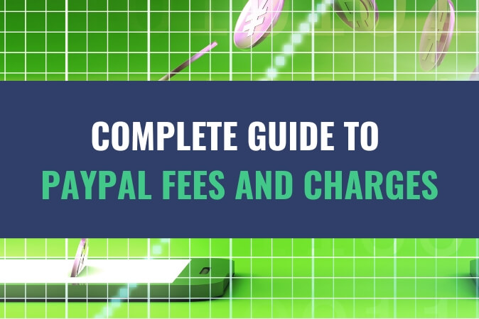 An image of coins jumping out of a cellphone with the title - Complete Guide To PayPal Fees And Charges