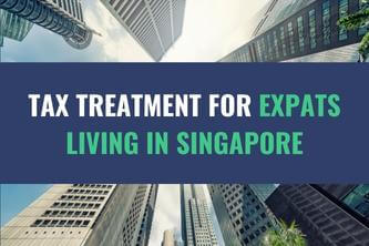 An image of high rise buildings with the title - Tax Treatment for Expats Living in Singapore