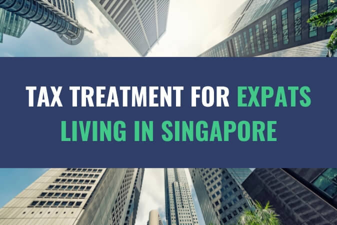 An image of high rise buildings with the title - Tax Treatment for Expats Living in Singapore