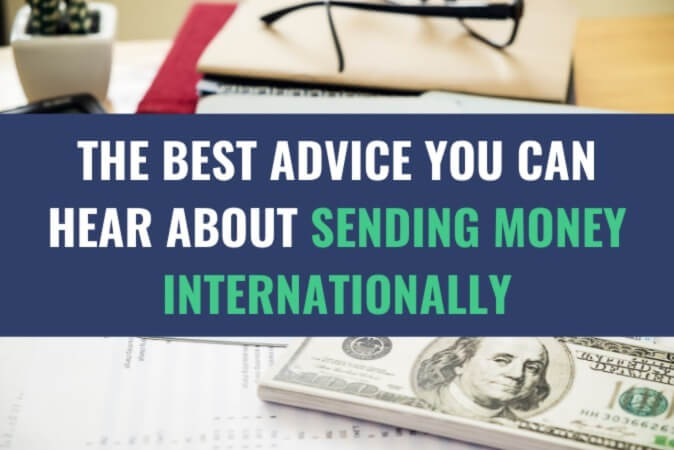 A table with stack of US Dollar bills and pens and paper with the title - The Best Advice You Can Hear About Sending Money Internationally