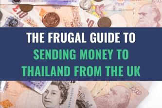 An image of currency bills and coins with the title - The Frugal Guide to Sending Money to Thailand from the UK