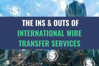 An image of buildings connected with currency symbols with the title - The Ins and Outs of International Wire Transfer Services