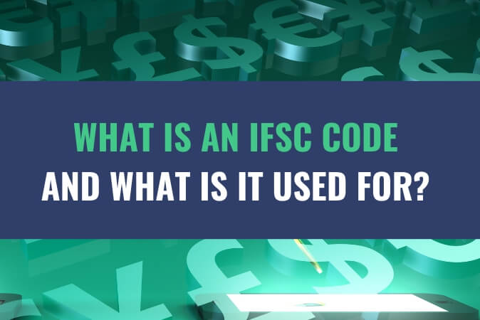 A hologram image of blocks of currency symbols with the title - What Is An IFSC Code And What Is It Used For?