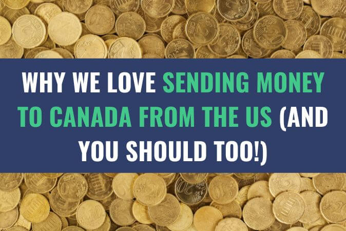 Numerous coins with the title - Why We Love Sending Money to Canada from the US (And You Should Too!)